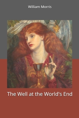 The Well at the World's End by William Morris