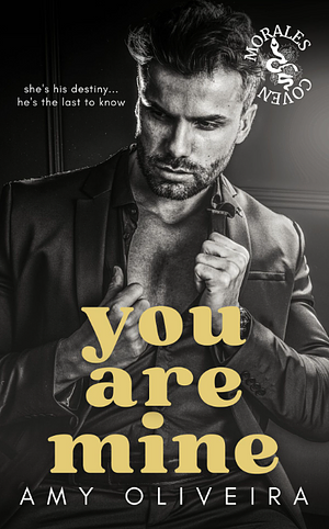 You Are Mine by Amy Oliveira