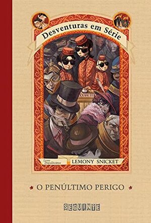 O Penúltimo Perigo by Lemony Snicket