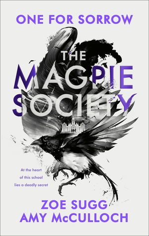 The Magpie Society: One for Sorrow by Amy McCulloch, Zoe Sugg
