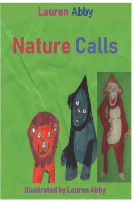 Nature Calls by Lauren Abby