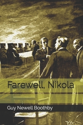 Farewell, Nikola by Guy Newell Boothby