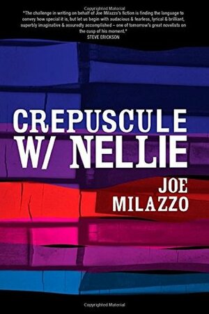 Crepuscule W/Nellie: a novel (#RECURRENT, #1) by Joe Milazzo, Janice Lee