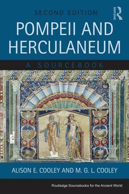 Pompeii and Herculaneum: A Sourcebook by Alison E. Cooley, M. G. L. Cooley