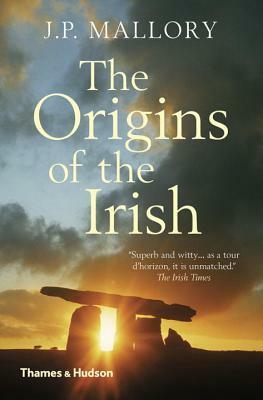 The Origins of the Irish by J. P. Mallory