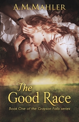 The Good Race by A.M. Mahler