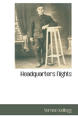 Headquarters Nights by Vernon Lyman Kellogg