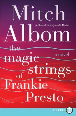 The Magic Strings of Frankie Presto by Mitch Albom