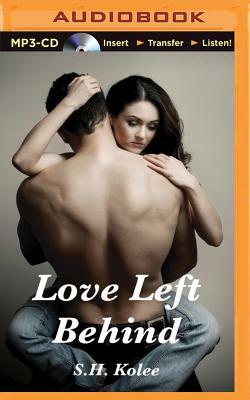 Love Left Behind by S. H. Kolee