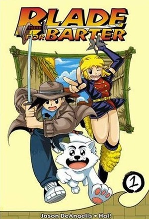 Blade For Barter Vol 1 by Jason DeAngelis, Honoel A. Ibardolaza, Hai!