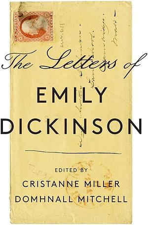 The Letters of Emily Dickinson by Cristanne Miller, Domhnall Mitchell