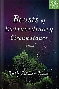 Beasts of Extraordinary Circumstance by Ruth Emmie Lang