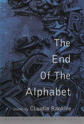 The End of the Alphabet by Claudia Rankine