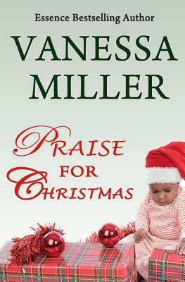 Praise For Christmas by Vanessa Miller