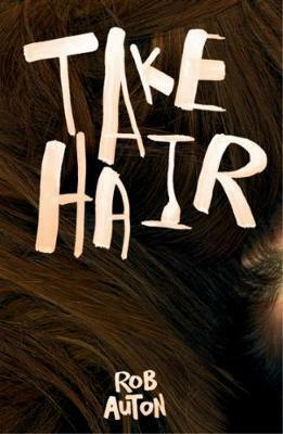 Take Hair by Rob Auton