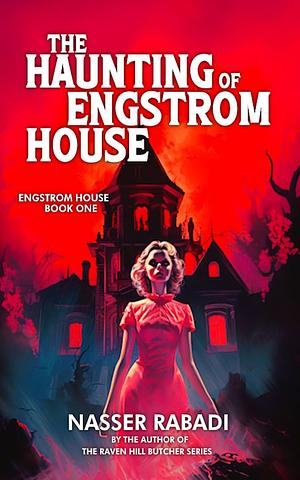 The Haunting of Engstrom House by Nasser Rabadi