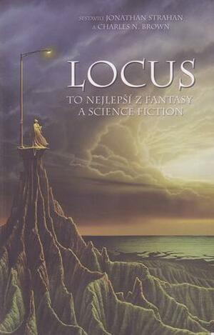 Locus: To Nejlepší z Fantasy a Science Fiction by Jonathan Strahan, Charles N. Brown