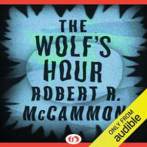 The Wolf's Hour by Robert R. McCammon