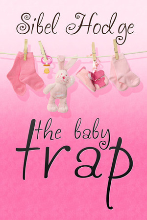 The Baby Trap by Sibel Hodge