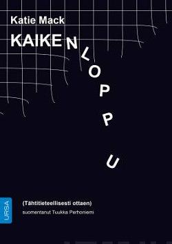 Kaiken loppu (Tähtitieteellisesti ottaen) by Katie Mack