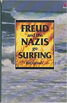 Freud And The Nazis Go Surfing by Bill Green