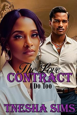 The Love Contract: I Do Too by Tnesha Sims