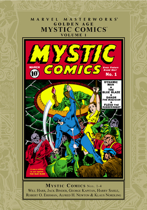 Marvel Masterworks: Golden Age Mystic Comics, Vol. 1 by Ryan Douglas, Jack Binder, George Harrison, Ben Flinton, Alfred H. Newton (Newt Alfred), S.S. Bedford, Daniel Peters, Norman Daniels, Arnold Lorne Hicks, Eddie Heron, Leo Stalnaker, Klaus Nordling, E.C. Stoner, Bill O'Connor, Fred Schwartz, Russ Lanford, Will Harr, Mike Roy, Leonard Sansone, Mickey Spillane, Harry Sahle, Malcolm Kildale, Joe Cal Cagno, L.F. Bjorklund, George Kapitan, Fred Guardineer, Alex Schomburg, Ray Gill, Will Murray, Andrew McWhiney, Gus Ricca, Harry/Douglas, Bill Everett, Robert O. Erisman