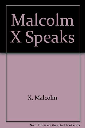 Malcolm X Speaks by George Breitman