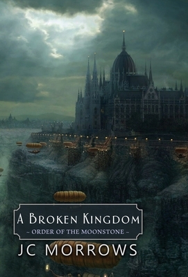 A Broken Kingdom by Jc Morrows