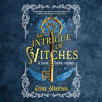 An Intrigue of Witches by Esme Addison