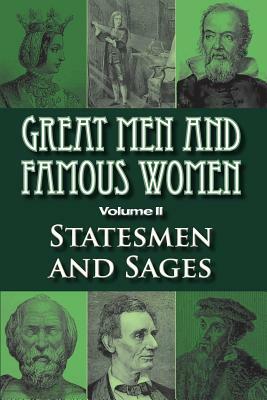 Great Men and Famous Women: Statesmen and Sages by Charles F. Horne