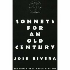 Sonnets for an Old Century by José Rivera