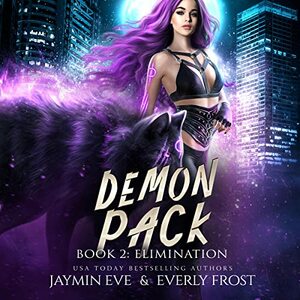 Demon Pack: Elimination  by Jaymin Eve, Everly Frost