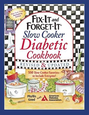 Fix-It and Forget-It Slow Cooker Diabetic Cookbook: 550 Slow Cooker Favorites—to Include Everyone! by Phyllis Pellman Good, Phyllis Pellman Good