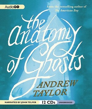 The Anatomy of Ghosts by Andrew Taylor