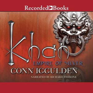 Khan: Empire of Silver by Conn Iggulden