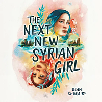 The Next New Syrian Girl by Ream Shukairy