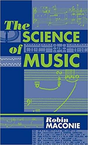 The Science of Music by Robin Maconie