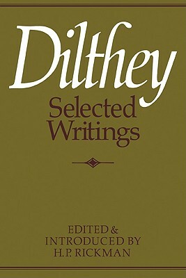 Dilthey Selected Writings by H. P. Rickman