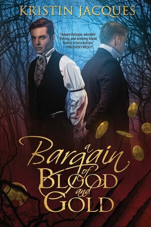 A Bargain of Blood and Gold by Kristin Jacques