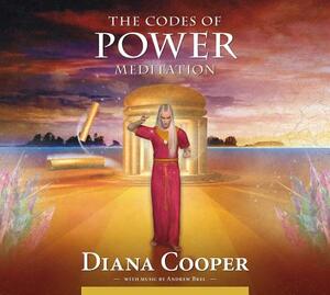 The Codes of Power Meditation by Diana Cooper