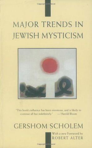 Major Trends in Jewish Mysticism by Robert Alter, Gershom Scholem