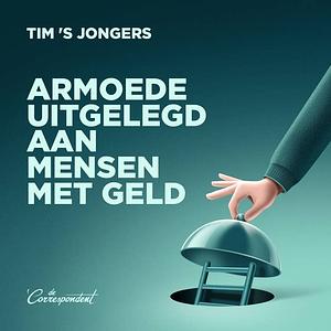 Armoede uitgelegd aan mensen met geld by Tim 'S Jongers