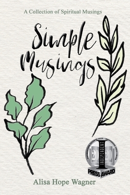 Simple Musings by Alisa Hope Wagner