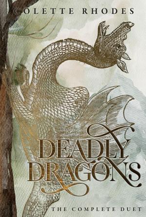 Deadly Dragons: The Complete Duet by Colette Rhodes