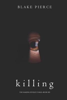 Killing by Blake Pierce