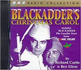 Blackadder's Christmas Carol by Ben Elton, Richard Curtis