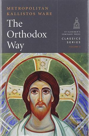 The Orthodox Way - Classics Series Vol. 2 by Kallistos Ware