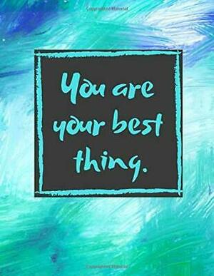 You Are Your Best Thing: A Toni Morrison Quoted Notebook Journal to Kickstart Your Day by Nico Neruda