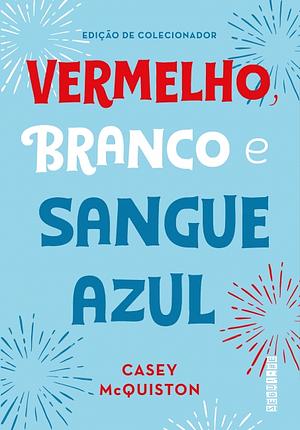 Vermelho, branco e sangue azul by Casey McQuiston